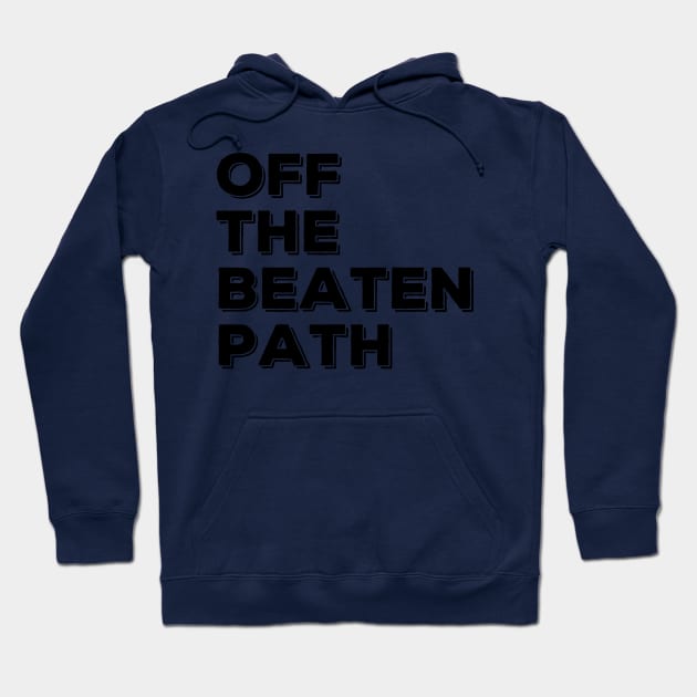 Off the beaten path Hoodie by Jmorris928